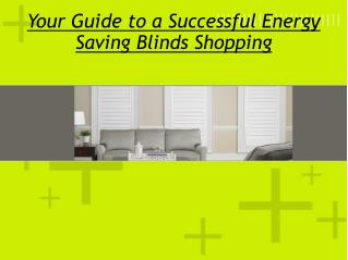 Your Guide to a Successful Energy Saving Blinds Shopping