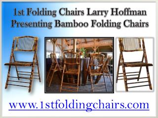 1st Folding Chairs Larry Hoffman Presenting Bamboo Folding Chairs