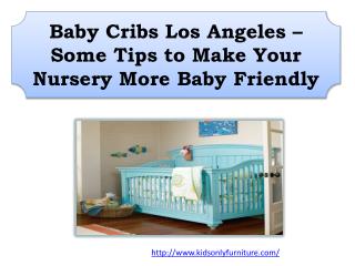 Baby Cribs Los Angeles – Some Tips to Make Your Nursery More Baby Friendly