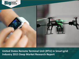 United States Remote Terminal Unit (RTU) in Smart grid Industry 2015 Deep Market Research Report