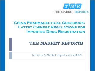 China Pharmaceutical Guidebook: Latest Chinese Regulations for Imported Drug Registration