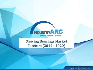 Slewing Bearings Market Forecast (2015 - 2020)