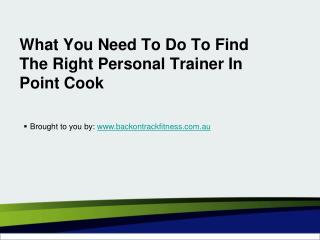 What You Need To Do To Find The Right Personal Trainer In Point Cook