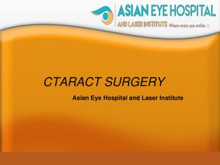 Cataract surgery-Asian Eye Hospital