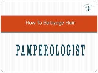 How To Balayage Hair