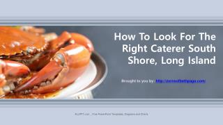 How To Look For The Right Caterer South Shore, Long Island