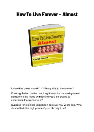 How To Live Forever – Almost