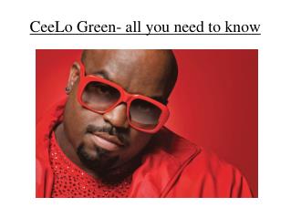 CeeLo Green- all you need to know