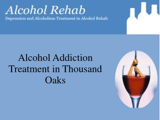 Alcohol addiction treatment in Thousand Oaks