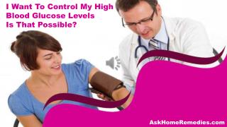I Want To Control My High Blood Glucose Levels Is That Possible?
