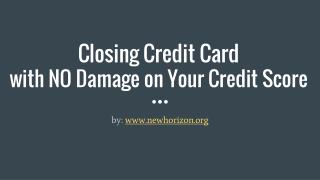 Closing Credit Card with NO Damage on Your Credit Score