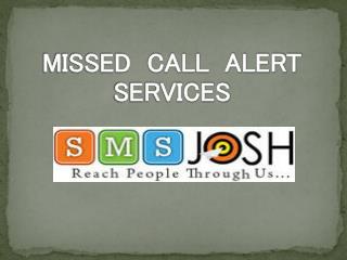 Missed Call Alert Services- SMS JOSH