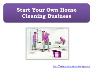 Start Your Own House Cleaning Business
