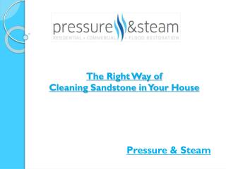 The Right Way of Cleaning Sandstone in Your House