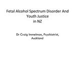 Fetal Alcohol Spectrum Disorder And Youth Justice in NZ