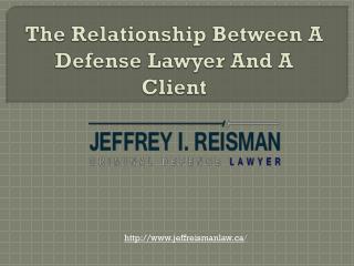 The Relationship Between A Defense Lawyer And A Client