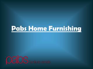 Decorate your Home with Pabs Furniture Rentals