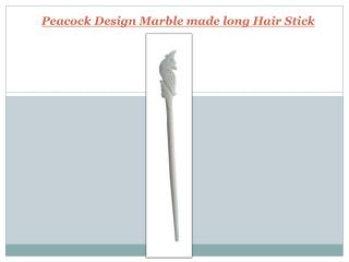 Peacock Desing Marble made long Hair Stick