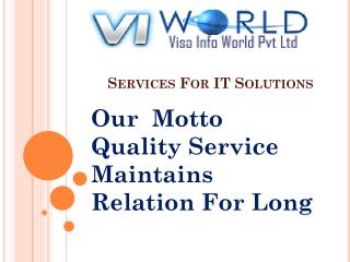 best and cheapest IT services at(9899756694) noida-visainfoworld.com