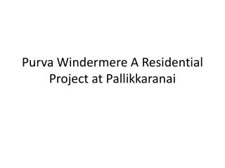 Apartments in Purva Windermere at Pallikkaranai