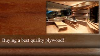 Buying a best quality plywood!!