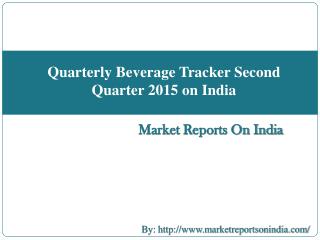 Quarterly Beverage Tracker Second Quarter 2015 on India