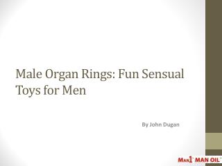 Male Organ Rings: Fun Sensual Toys for Men