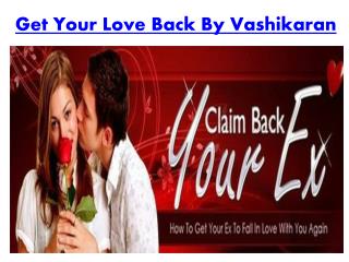 Get your love back by vashikaran