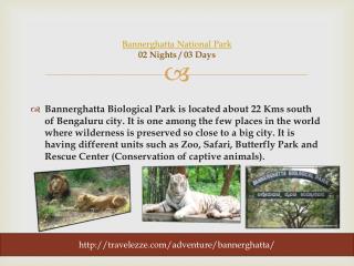 Bannerghatta national park 02 Nights / 03 Days