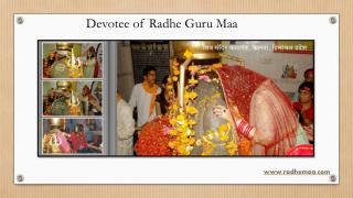 Devotee of Radhe Guru Maa