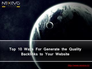 Top 10 Ways For Generate the Quality Backlinks to Your Website