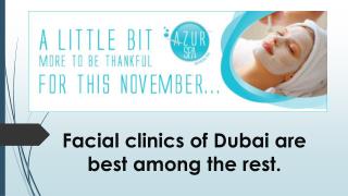 Facial clinics of Dubai are best among the rest