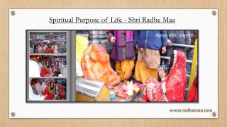 Spiritual Purpose of Life - Shri Radhe Maa