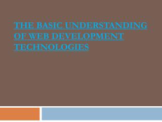 The basic understanding of web development technologies