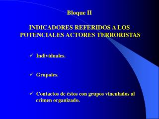 Bloque II INDICADORES REFERIDOS A LOS POTENCIALES ACTORES TERRORISTAS