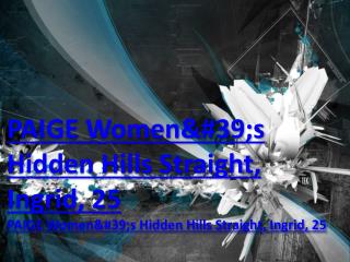 PAIGE Women&#39;s Hidden Hills Straight, Ingrid, 25