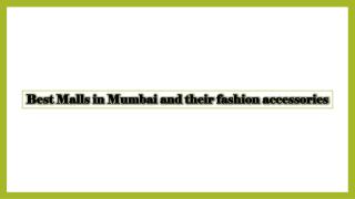 Best Malls in Mumbai and their fashion accessories