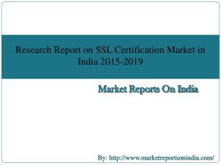 Research Report on SSL Certification Market in India 2015-2019