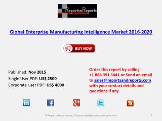 Enterprise Manufacturing Intelligence Market Global Analysis and Forecasts 2015–2020