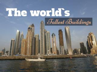 The world`s tallest buildings