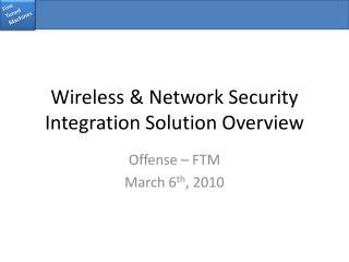 Wireless &amp; Network Security Integration Solution Overview