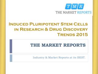 Recent Pluripotent Stem Cells in Research & Drug Discovery Trends 2015 Reports