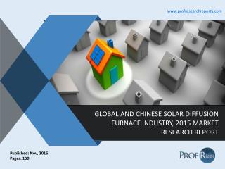 Global and Chinese Solar Diffusion Furnace Industry Trends, Growth, Analysis, Share 2015