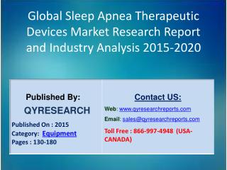 Global Sleep Apnea Therapeutic Devices Market 2015 Industry Development, Research, Forecasts, Growth, Insights, Outlook,
