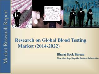 Research on Global Blood Testing Market (2014-2022)