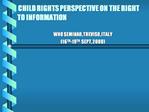 CHILD RIGHTS PERSPECTIVE ON THE RIGHT TO INFORMATION