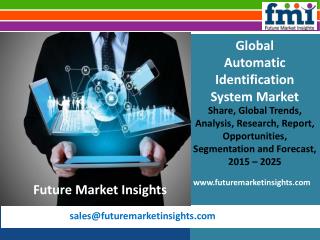 Automatic Identification System Market Growth, Trends, Absolute Opportunity and Value Chain 2015-2025 by FMI