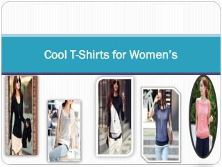 Cool T-Shirts for Women’s