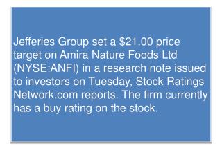 Amira Nature Foods Ltd. Given a $21.00 Price Target at Jefferies Group (ANFI)