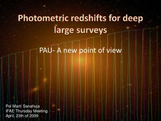 Photometric redshifts for deep large surveys